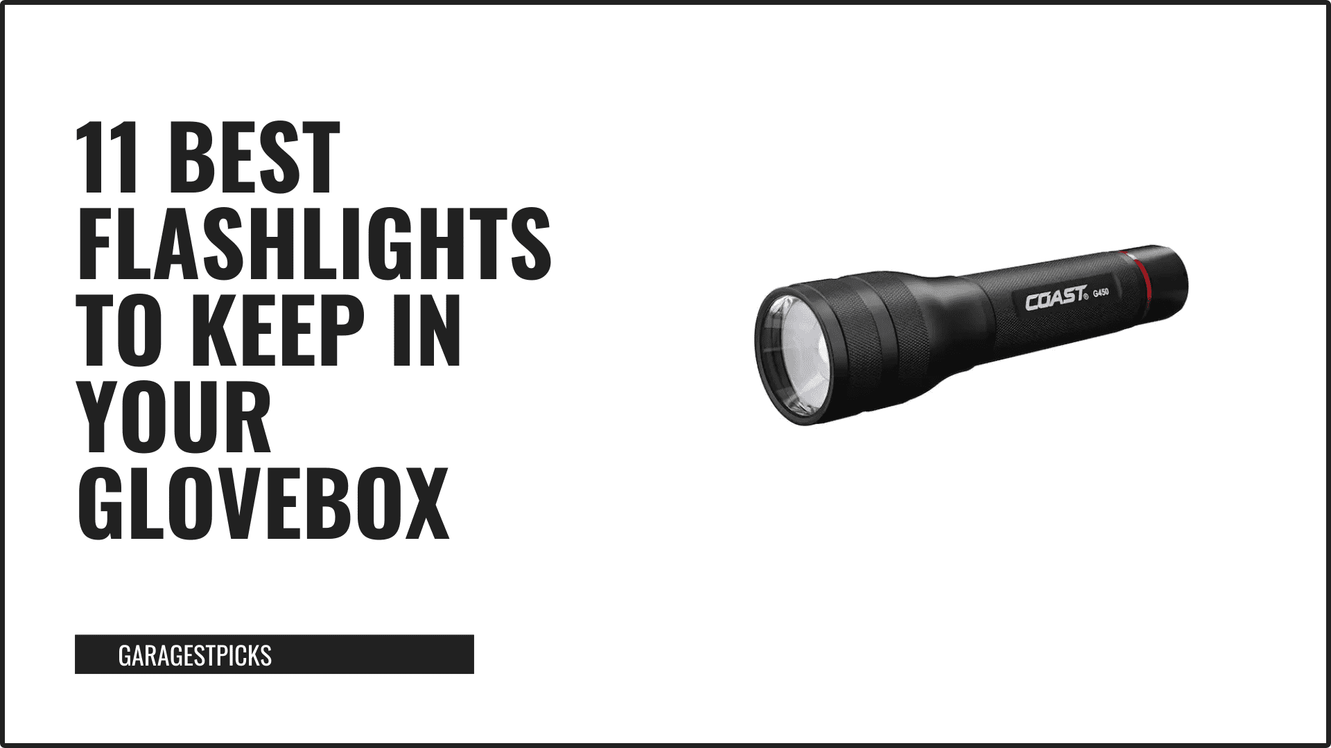 11 best flashlights to keep in your glovebox in black text on white background with image of flashlight