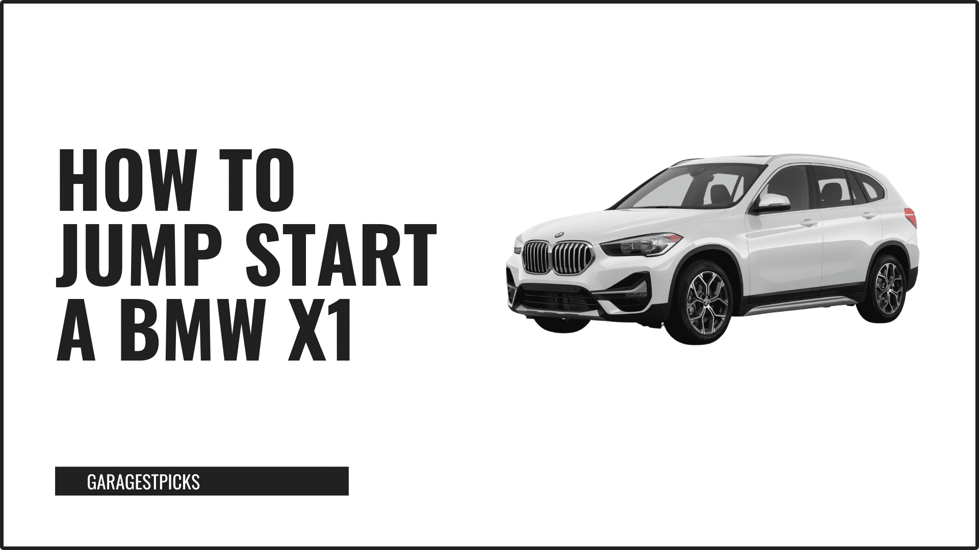 How to jump start a BMW X1 in black text on a white background with image of a BMW X1 car