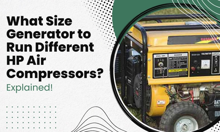 what size generator to run different hp air compressor